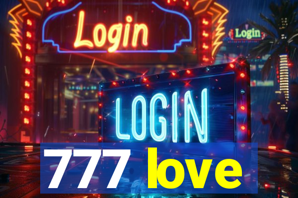 777 love